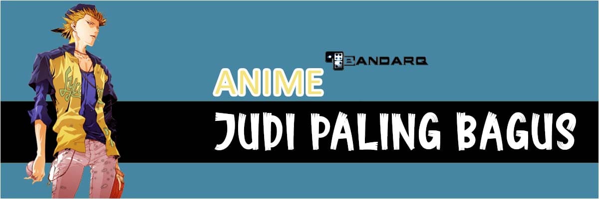 film anime judi terbaik